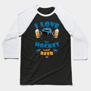 I love ice hockey and Beer Baseball T-Shirt